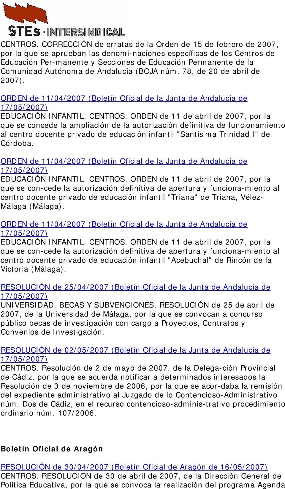 Comunidad Autónoma de Andalucía (BOJA núm. 78, de 20 de abril de 2007). ORDEN de 11/04/2007 (Boletín Oficial de la Junta de Andalucía de EDUCACIÓN INFANTIL.