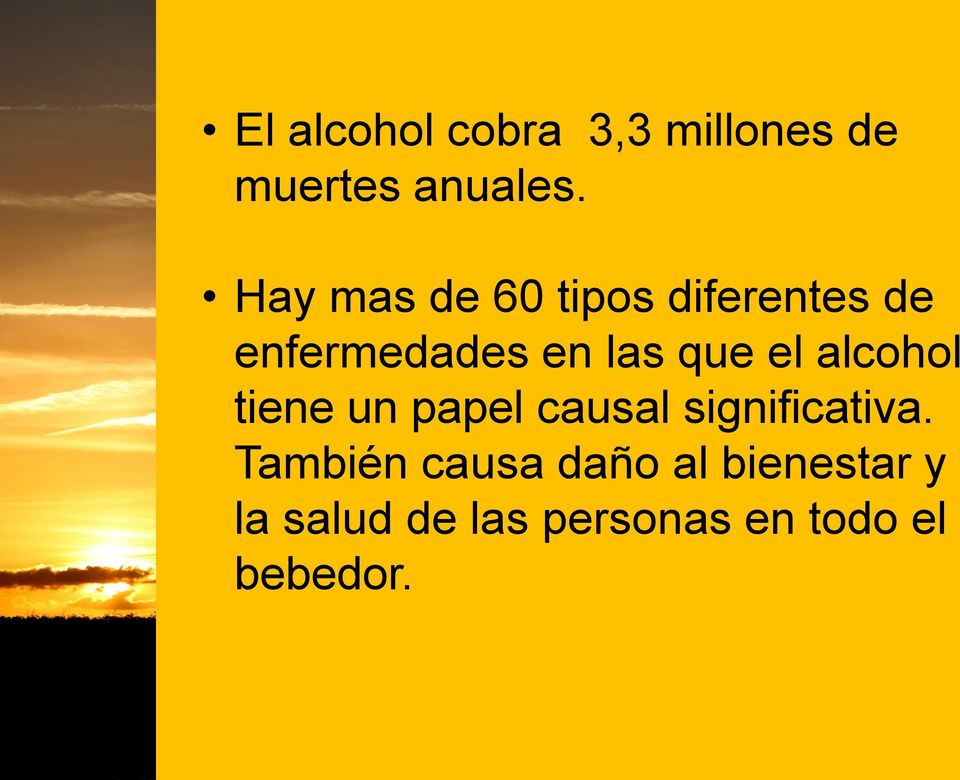 el alcohol tiene un papel causal significativa.