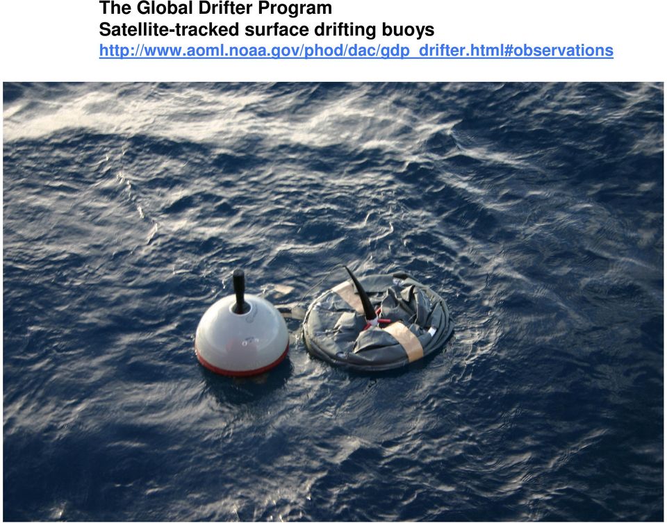 drifting buoys http://www.aoml.