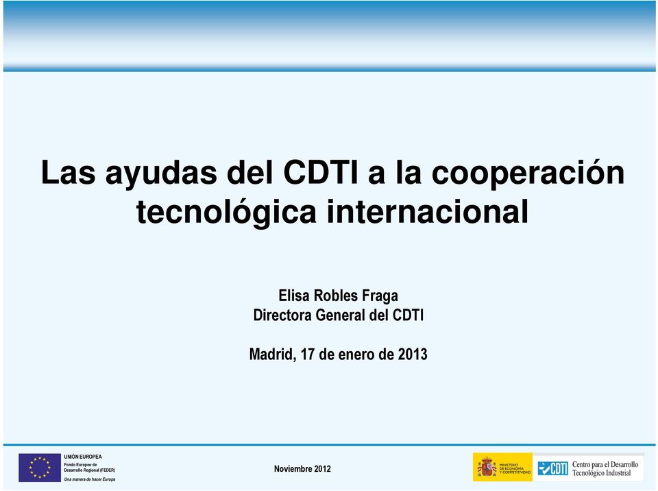Directora General del CDTI Madrid, 17 de