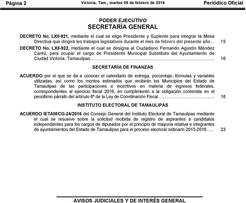 LXII-922, mediante el cual se designa al Ciudadano Fernando Agustín Méndez Cantú, para ocupar el cargo de Presidente Municipal Substituto del Ayuntamiento de Ciudad Victoria, Tamaulipas.