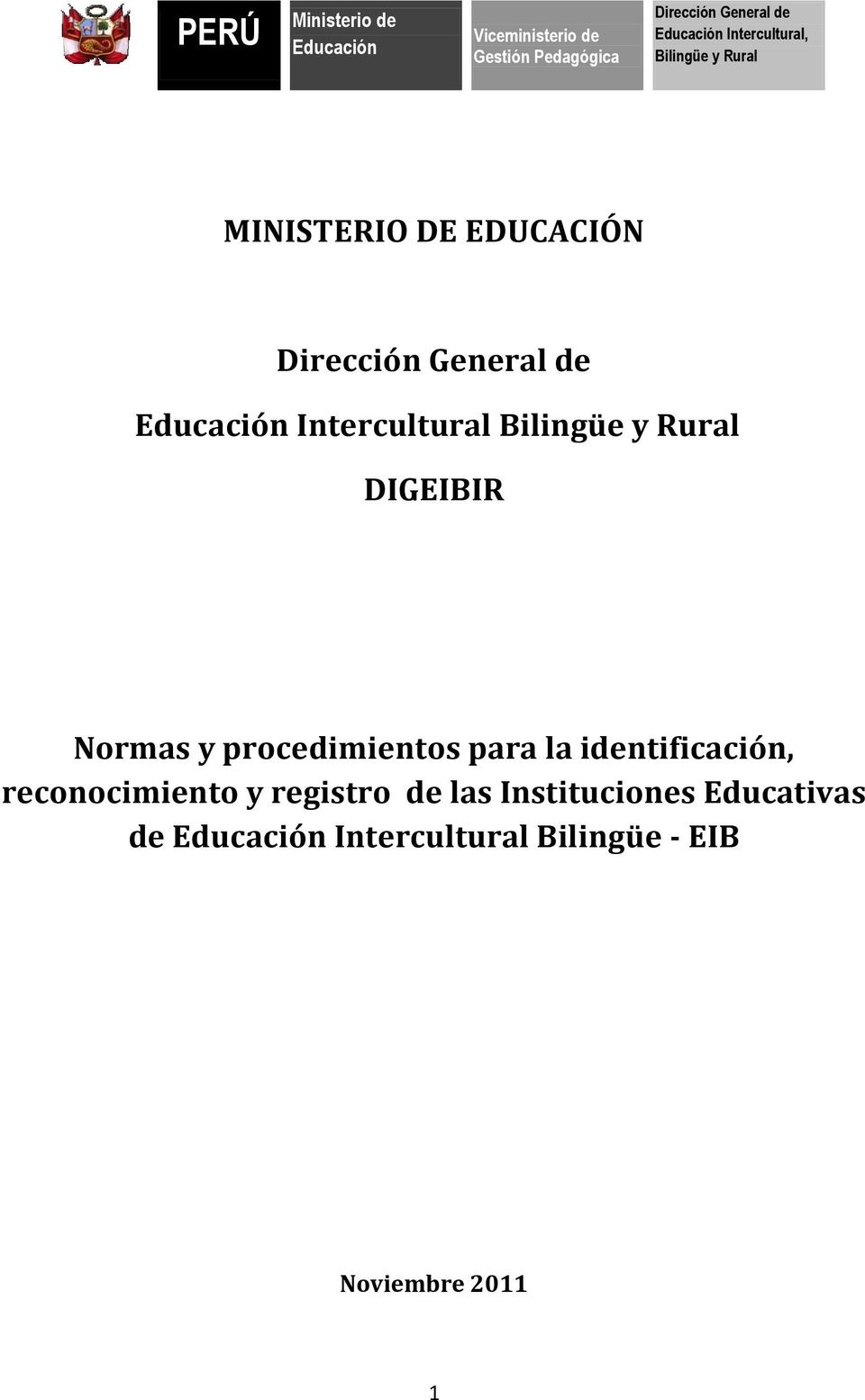 Intercultural Bilingüe y Rural DIGEIBIR Normas y procedimientos para la identificación,