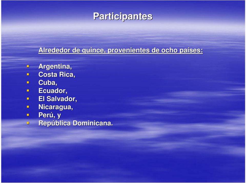 Argentina, Costa Rica, Cuba, Ecuador,