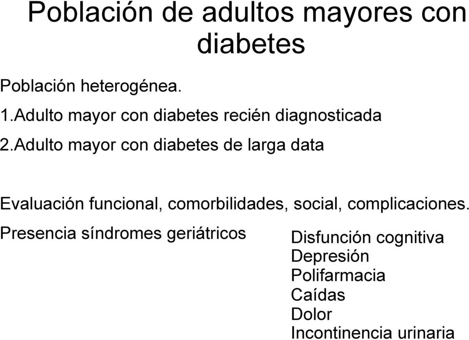 Adulto mayor con diabetes de larga data Evaluación funcional, comorbilidades,