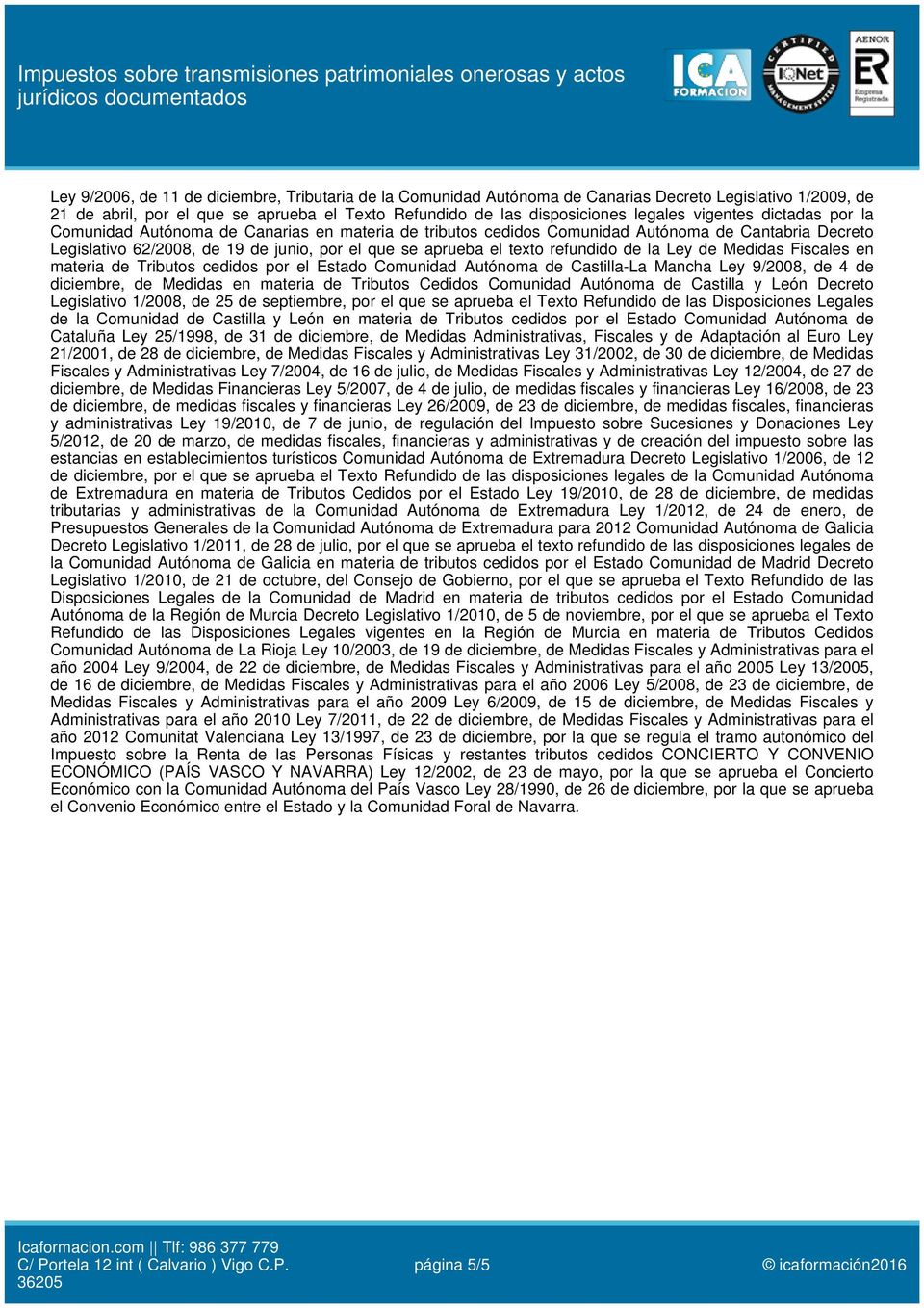 refundido de la Ley de Medidas Fiscales en materia de Tributos cedidos por el Estado Comunidad Autónoma de Castilla-La Mancha Ley 9/2008, de 4 de diciembre, de Medidas en materia de Tributos Cedidos