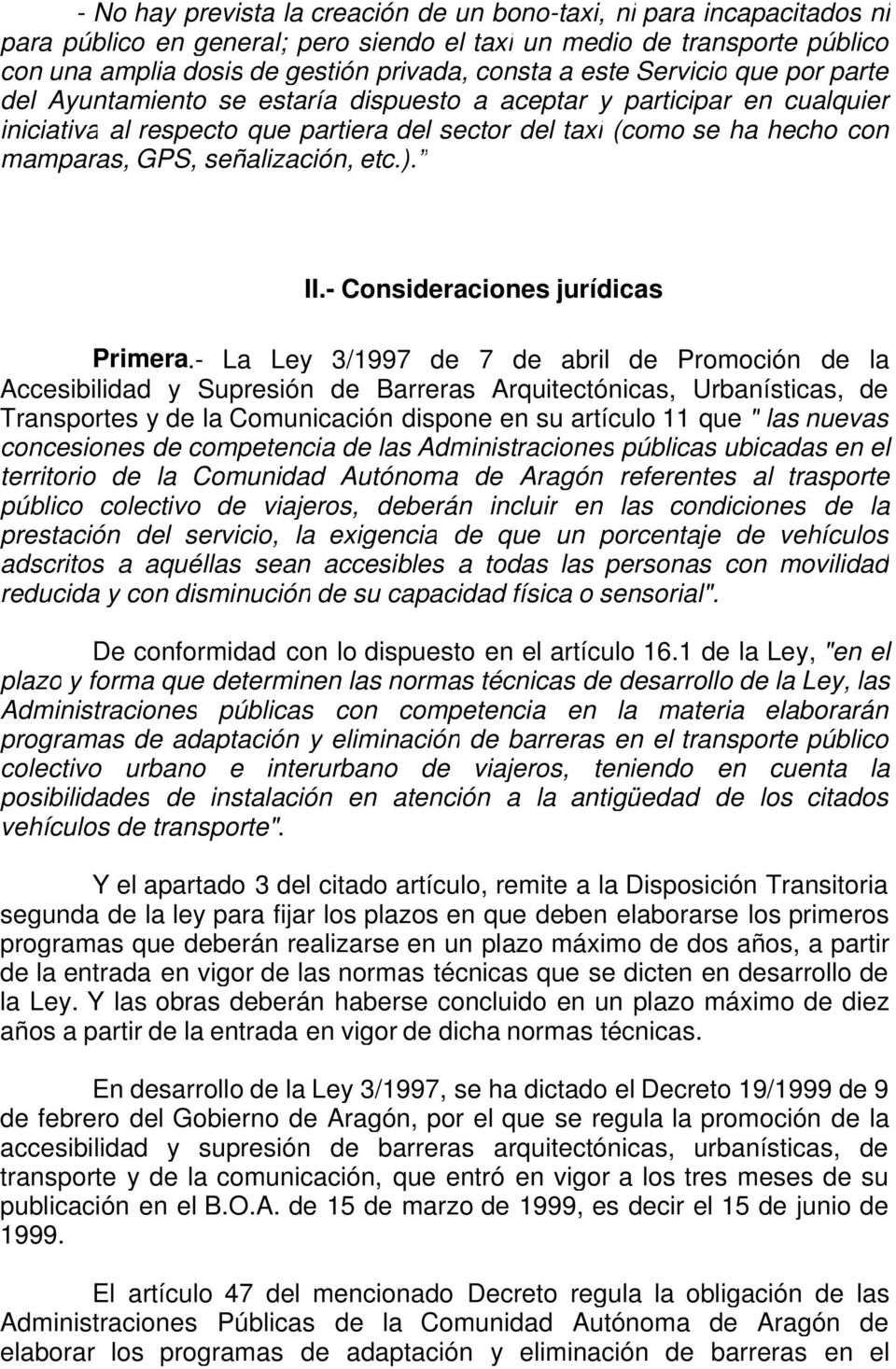 señalización, etc.). II.- Consideraciones jurídicas Primera.