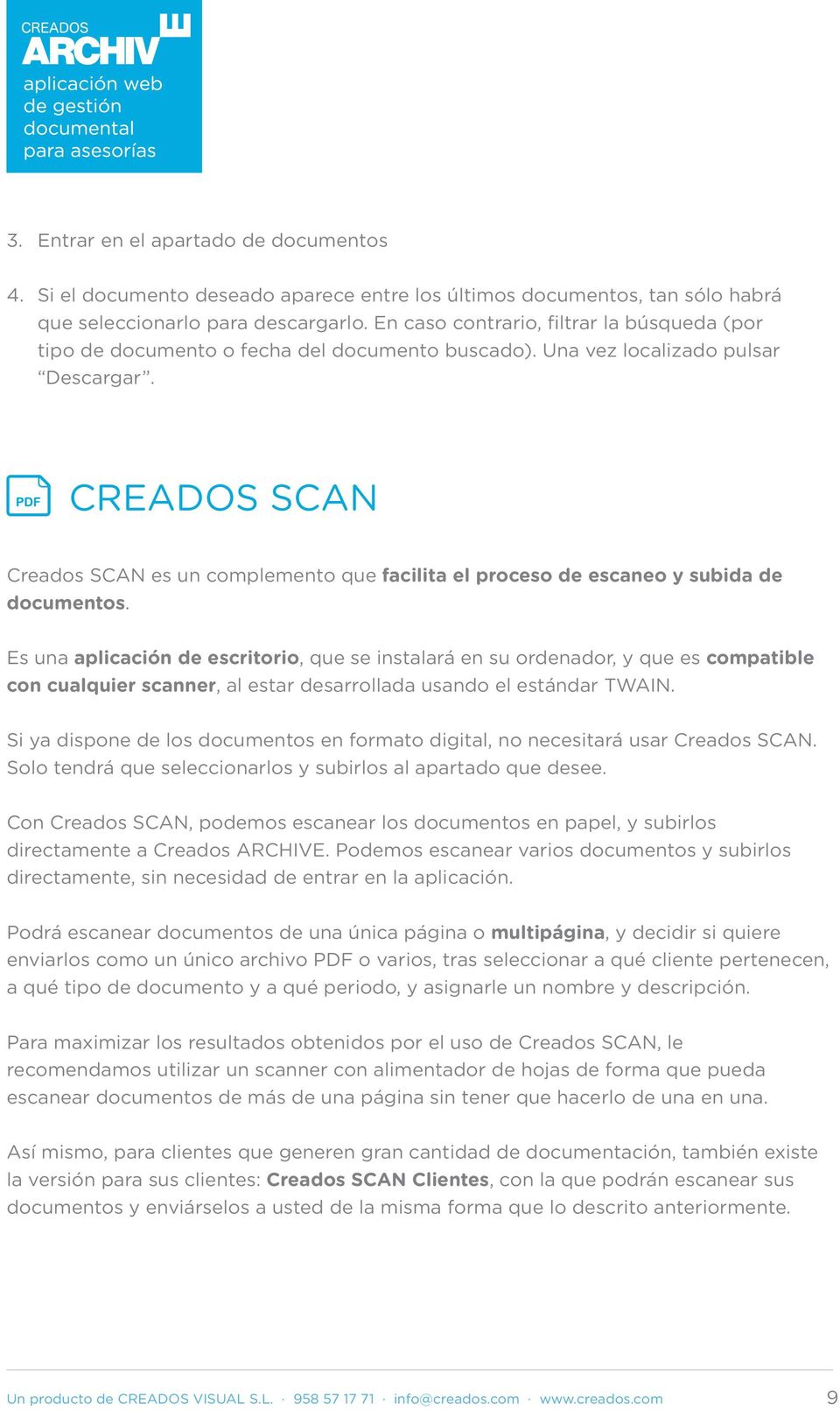 CREADOS SCAN Creados SCAN es un complemento que facilita el proceso de escaneo y subida de documentos.