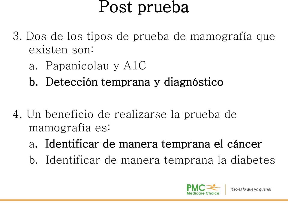 Papanicolau y A1C b. Detección temprana y diagnóstico 4.