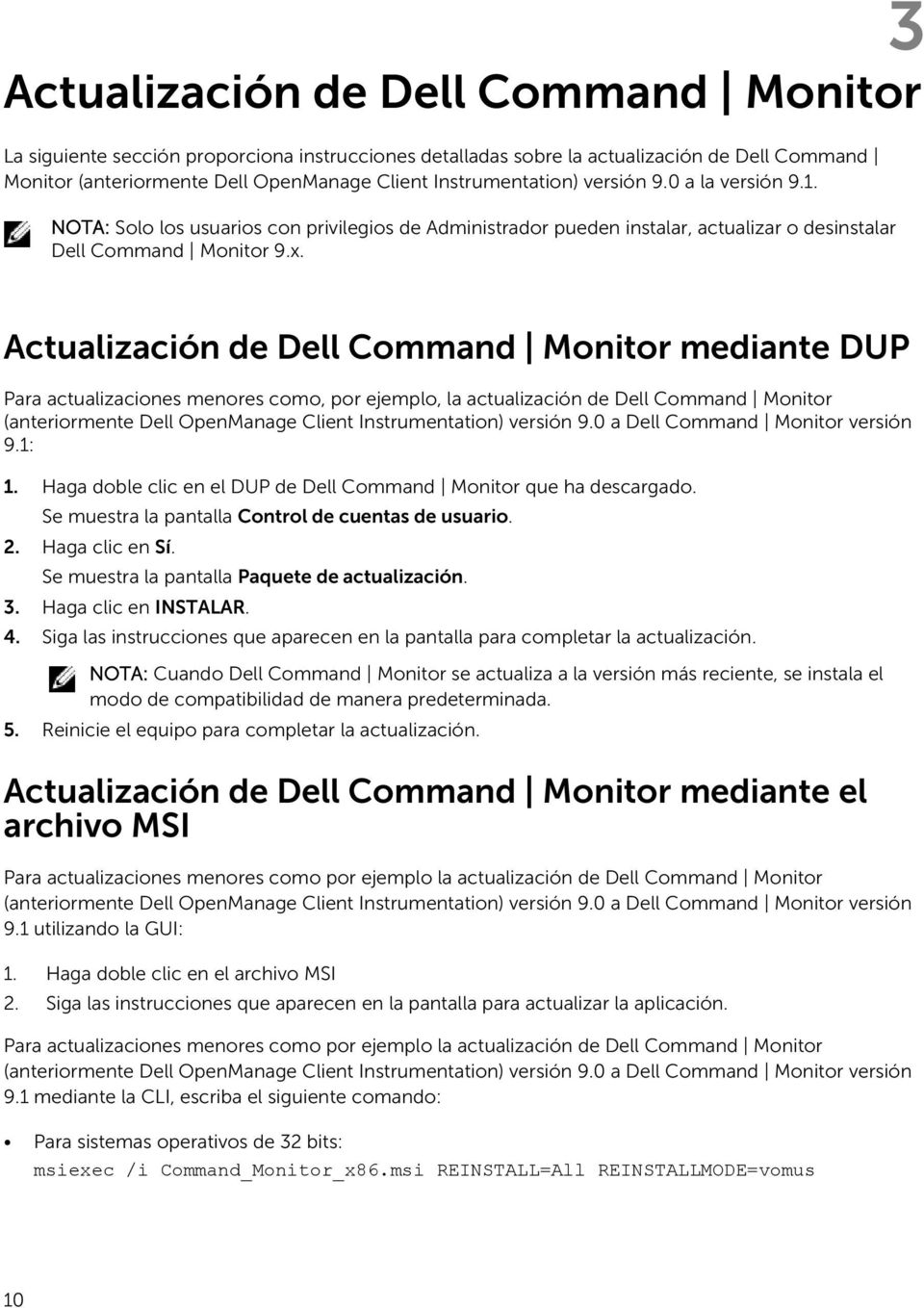 Actualización de Dell Command Monitor mediante DUP Para actualizaciones menores como, por ejemplo, la actualización de Dell Command Monitor (anteriormente Dell OpenManage Client Instrumentation)
