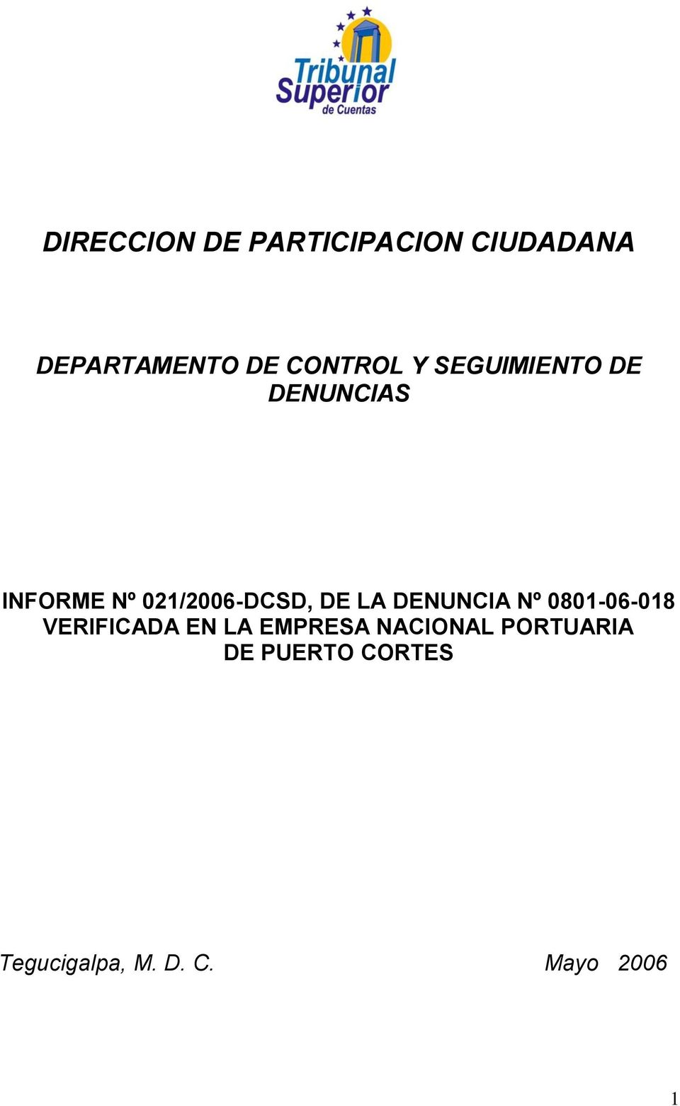 021/2006-DCSD, DE LA DENUNCIA Nº 0801-06-018 VERIFICADA EN