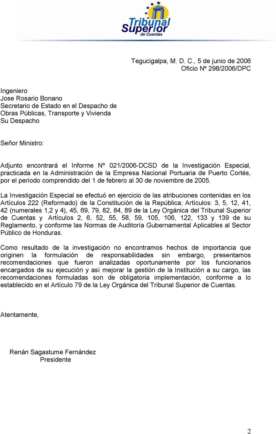el Informe Nº 021/2006-DCSD de la Investigación Especial, practicada en la Administración de la Empresa Nacional Portuaria de Puerto Cortés, por el período comprendido del 1 de febrero al 30 de