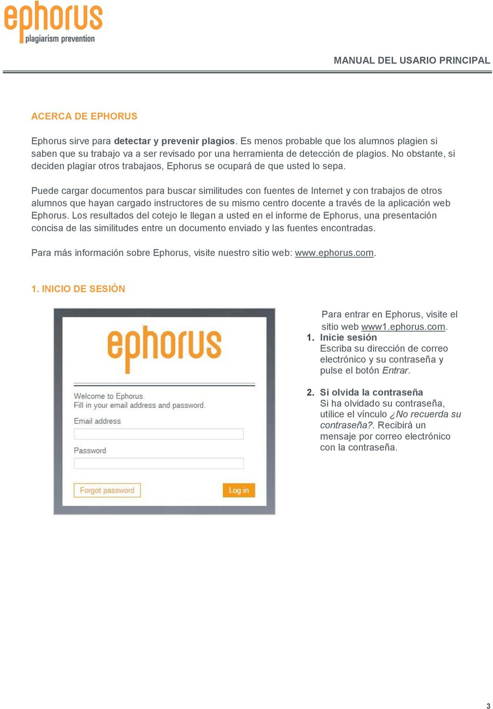 Puede cargar documentos para buscar similitudes con fuentes de Internet y con trabajos de otros alumnos que hayan cargado instructores de su mismo centro docente a través de la aplicación web Ephorus.