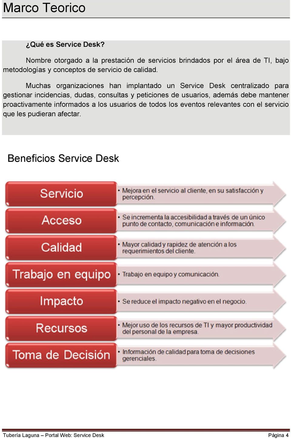 Muchas organizaciones han implantado un Service Desk centralizado para gestionar incidencias, dudas, consultas y peticiones de