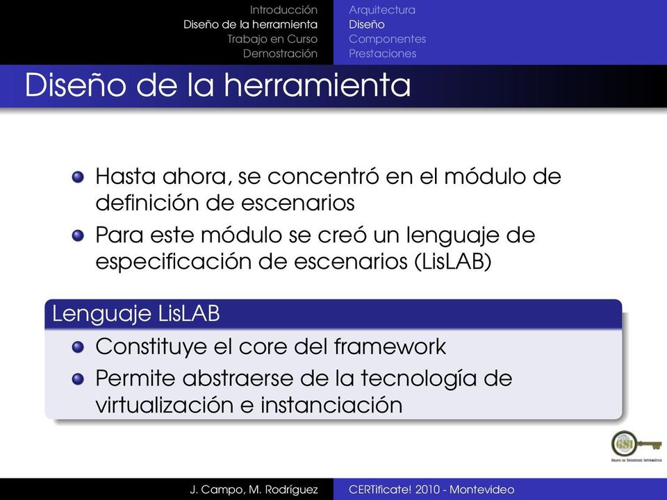 escenarios (LisLAB) Lenguaje LisLAB Constituye el core del framework