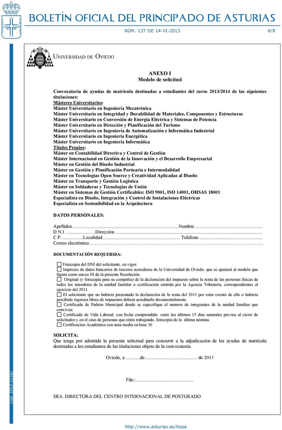 Impresos de datos bancarios de terceros acreedores de la Universidad de Oviedo, que se ajustará al modelo que figura como anexo III de la presente Resolución.