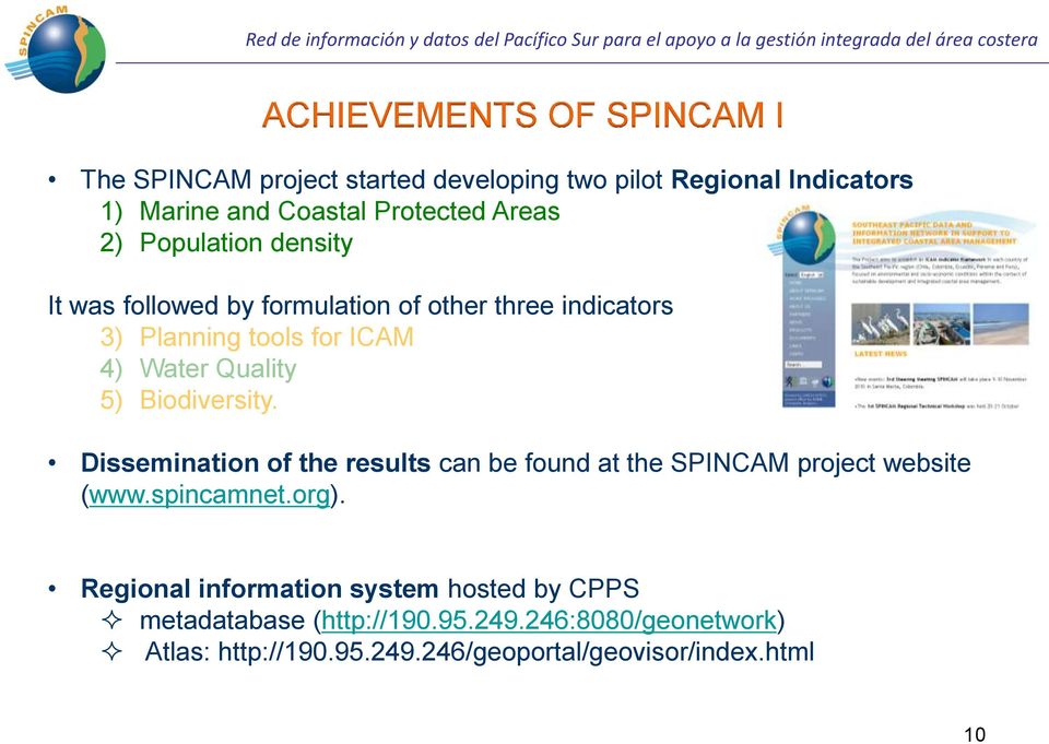Biodiversity. Dissemination of the results can be found at the SPINCAM project website (www.spincamnet.org).