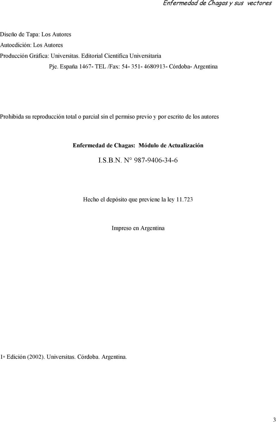España 1467- TEL /Fax: 54-351- 4680913- Córdoba- Argentina Prohibida su reproducción total o parcial sin el permiso