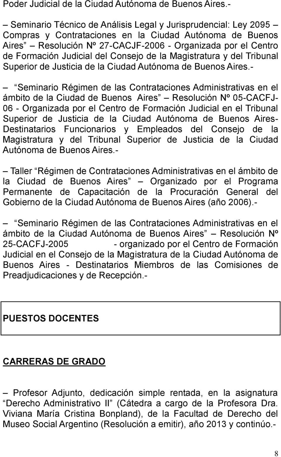 Judicial del Consejo de la Magistratura y del Tribunal Superior de Justicia de la Ciudad Autónoma de Buenos Aires.