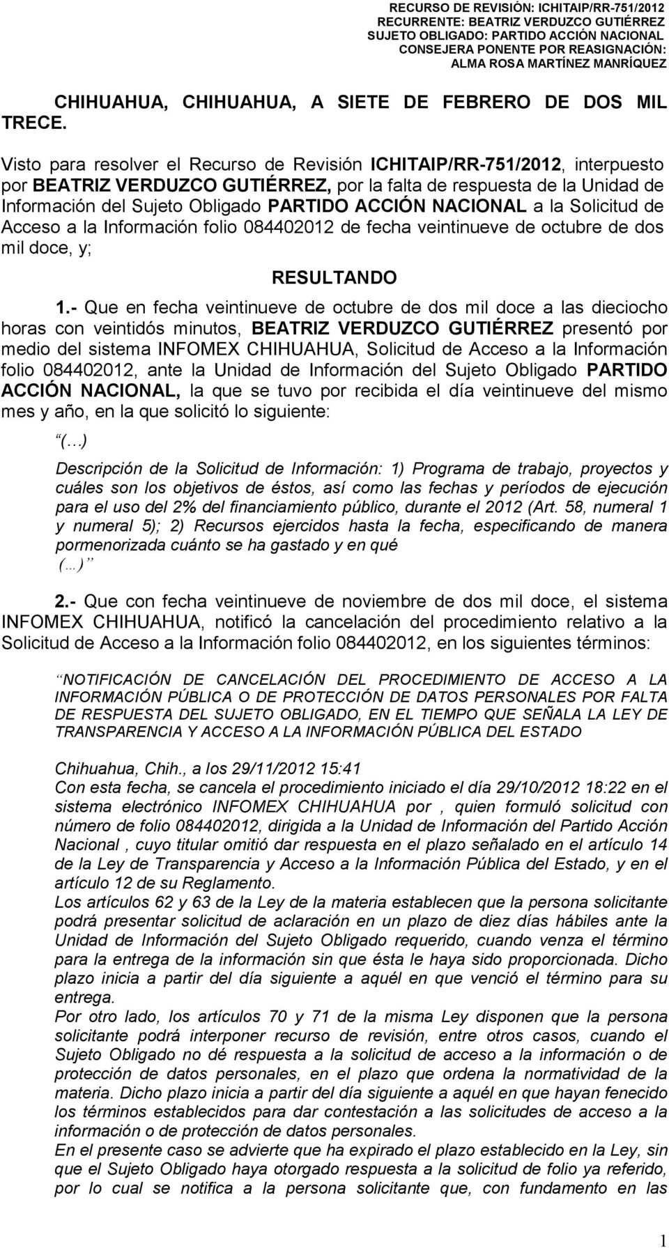 Visto para resolver el Recurso de Revisión ICHITAIP/RR-751/2012, interpuesto por BEATRIZ VERDUZCO GUTIÉRREZ, por la falta de respuesta de la Unidad de Información del Sujeto Obligado PARTIDO ACCIÓN