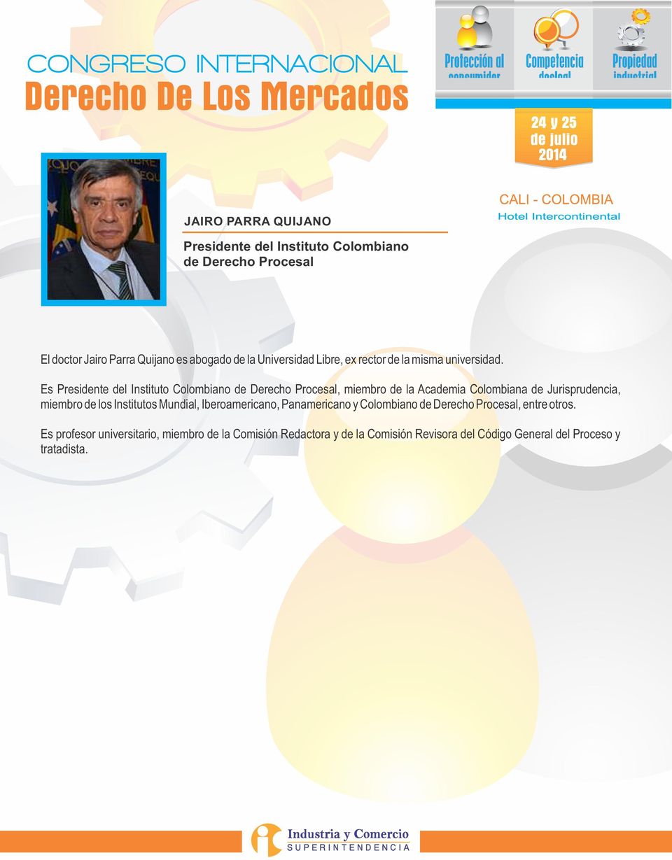 Es Presidente del Instituto Colombiano de Derecho Procesal, miembro de la Academia Colombiana de Jurisprudencia, miembro de los