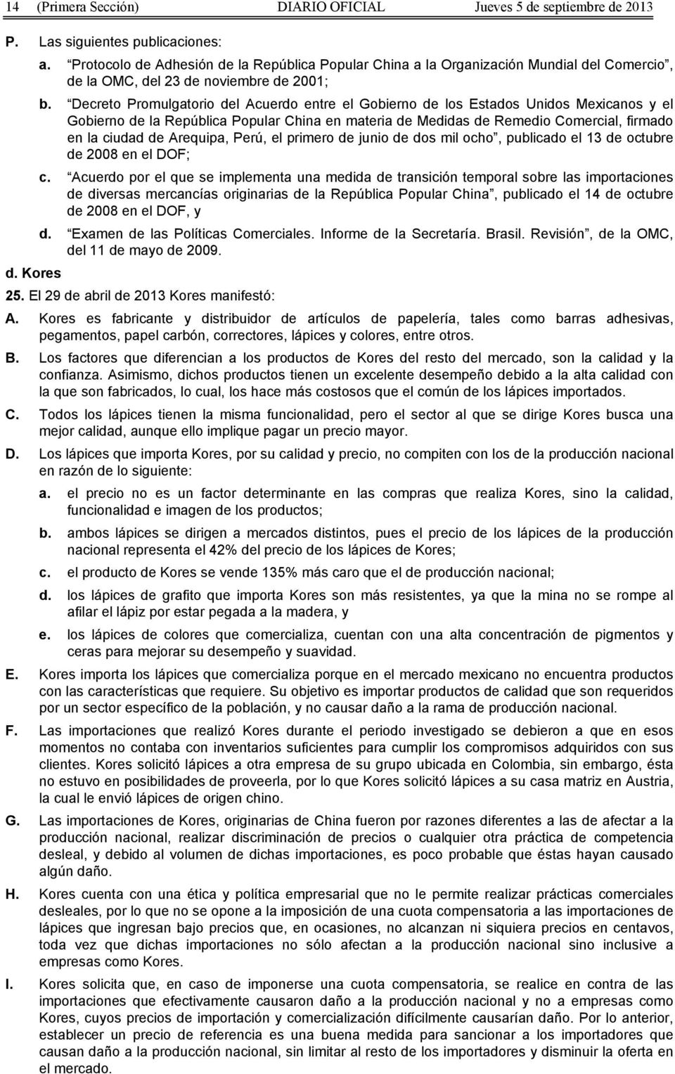Decreto Promulgatorio del Acuerdo entre el Gobierno de los Estados Unidos Mexicanos y el Gobierno de la República Popular China en materia de Medidas de Remedio Comercial, firmado en la ciudad de