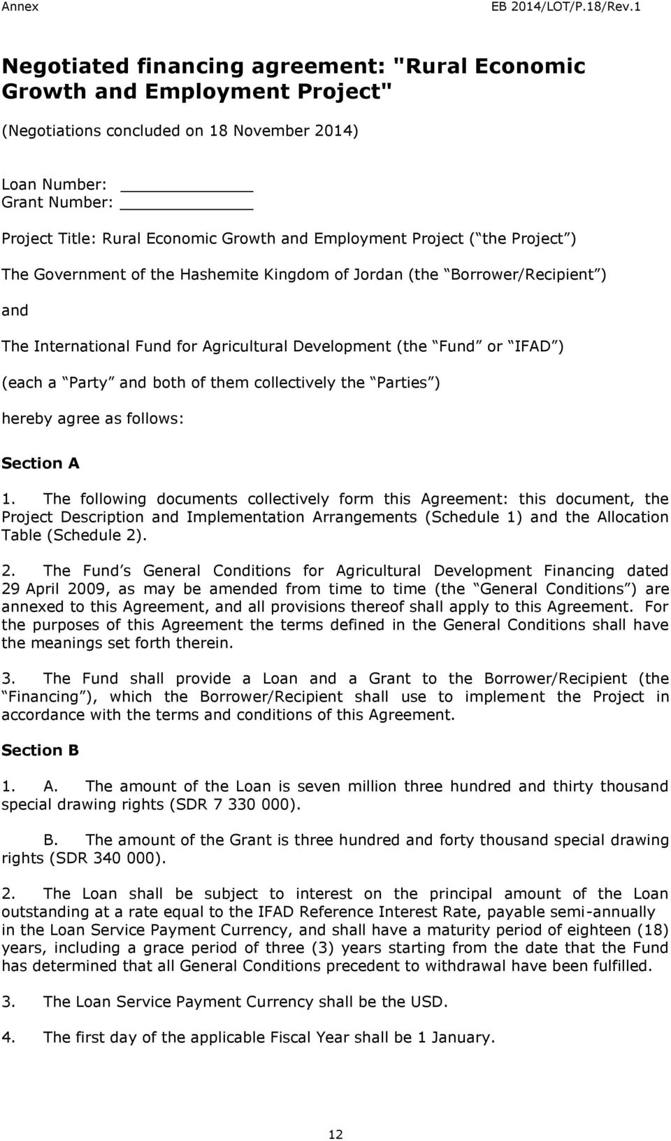 Employment Project ( the Project ) The Government of the Hashemite Kingdom of Jordan (the Borrower/Recipient ) and The International Fund for Agricultural Development (the Fund or IFAD ) (each a