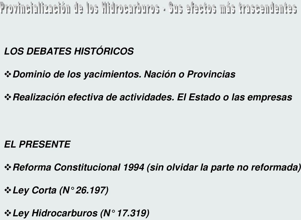 El Estado o las empresas EL PRESENTE Reforma Constitucional 1994
