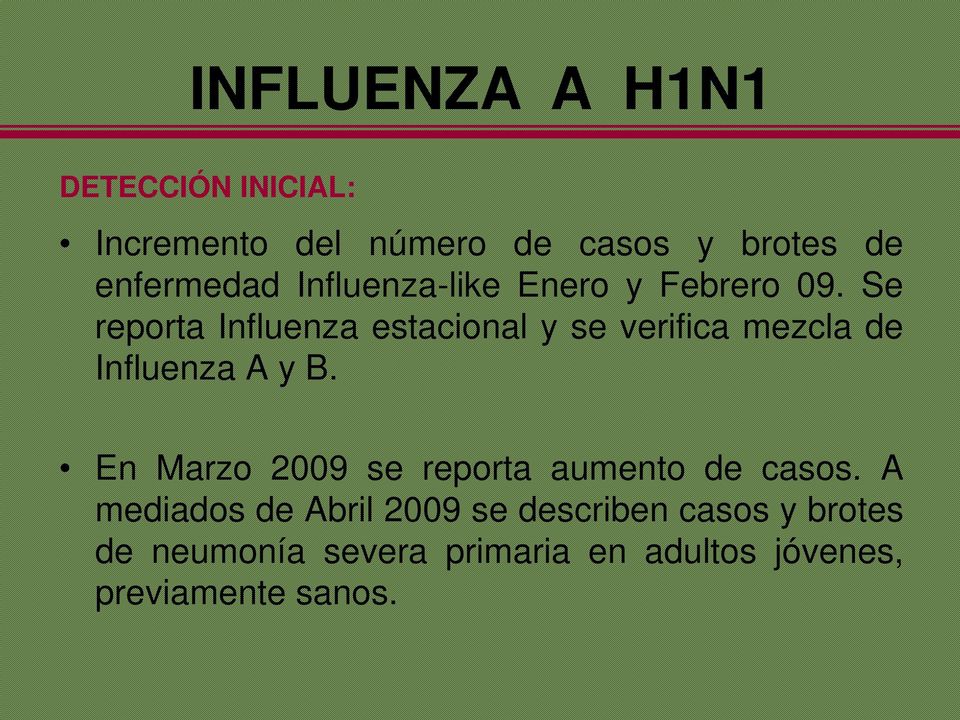 Se reporta Influenza estacional y se verifica mezcla de Influenza A y B.
