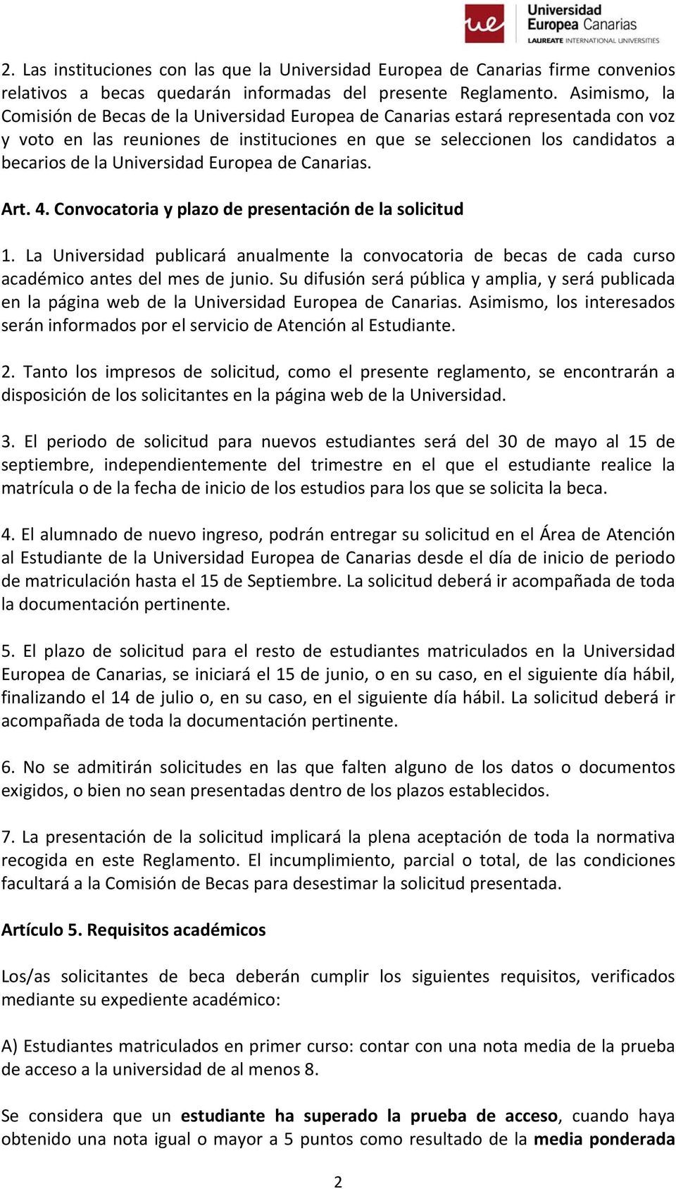 Universidad Europea de Canarias. Art. 4. Convocatoria y plazo de presentación de la solicitud 1.