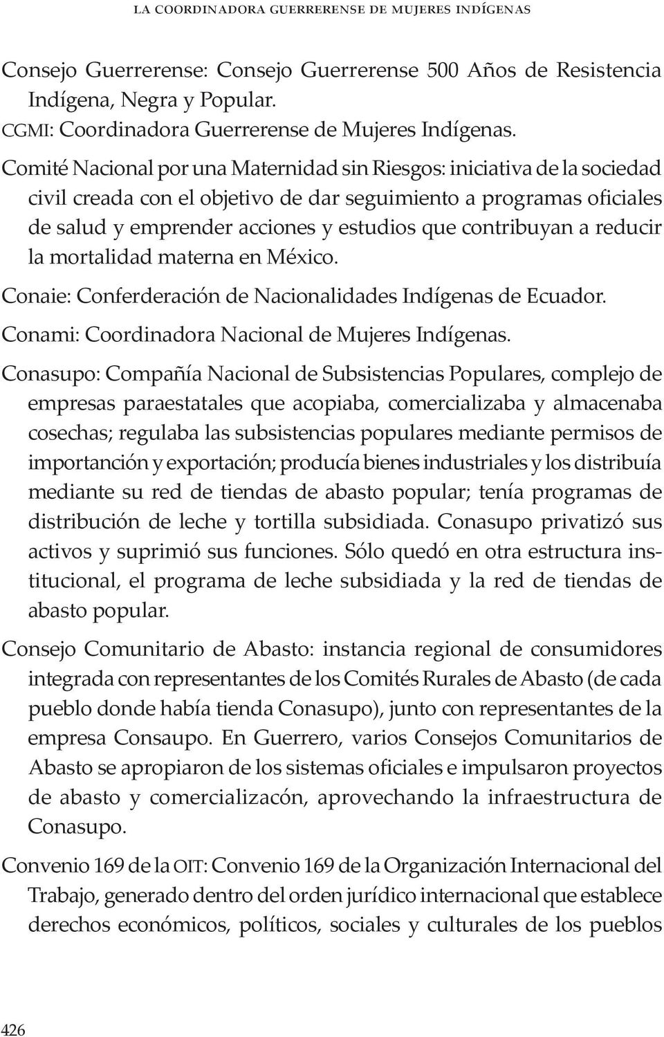 contribuyan a reducir la mortalidad materna en México. Conaie: Conferderación de Nacionalidades Indígenas de Ecuador. Conami: Coordinadora Nacional de Mujeres Indígenas.