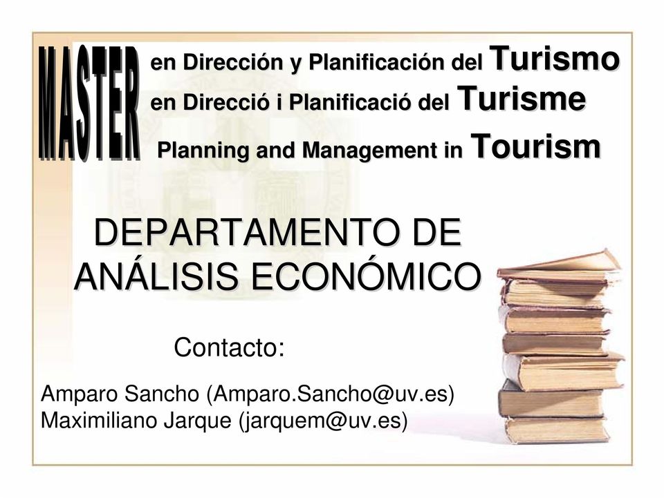 Tourism DEPARTAMENTO DE ANÁLISIS ECONÓMICO Contacto: