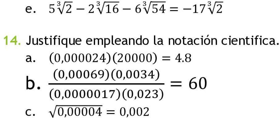 cientifica. a. (0,000024)(20000) = 4.8 b.