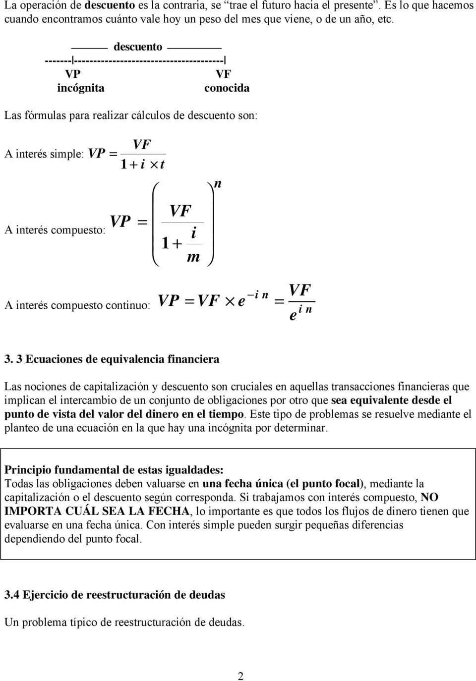 n A interés compuesto continuo: in VP = e = e in 3.