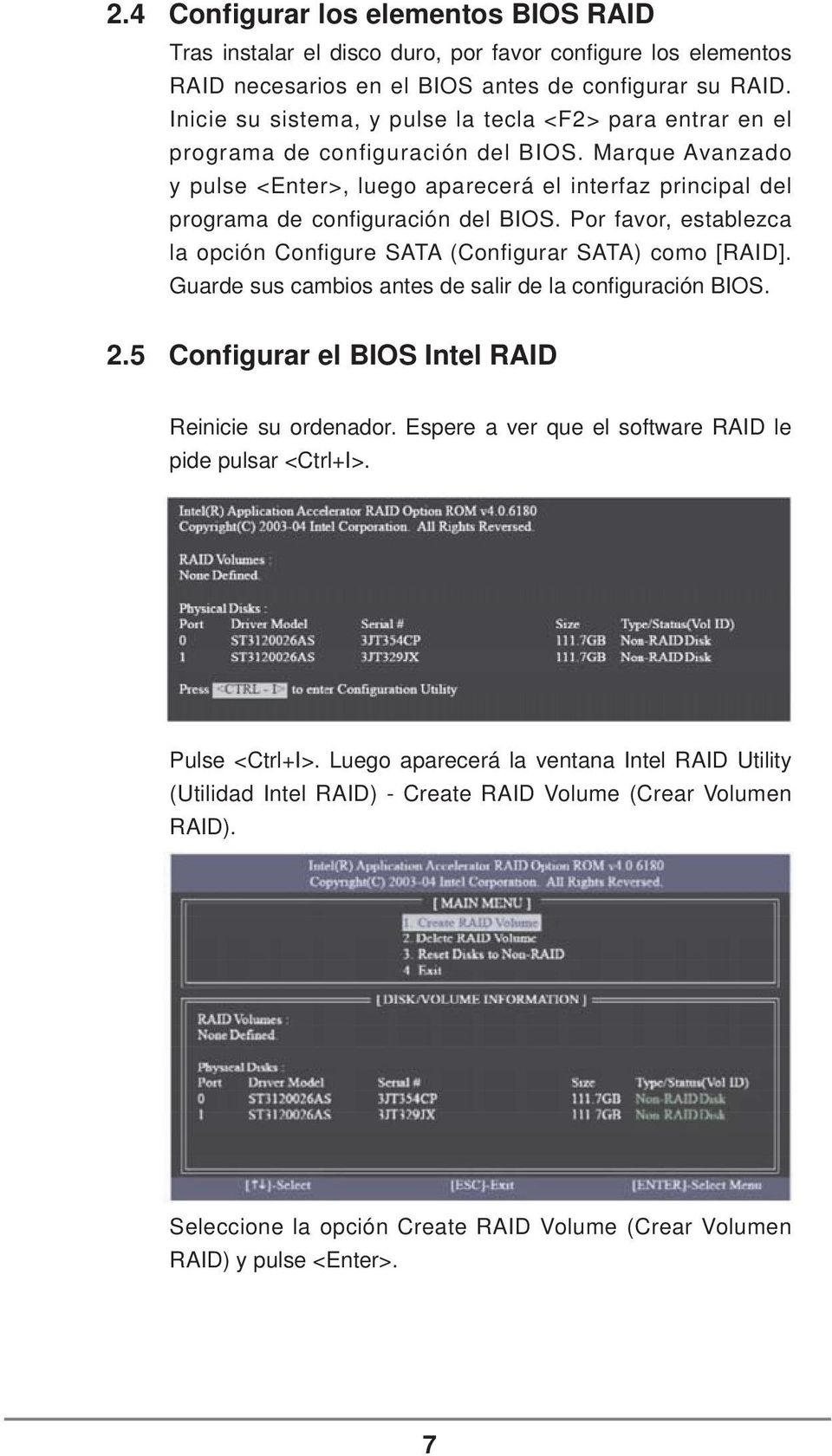 Marque Avanzado y pulse <Enter>, luego aparecerá el interfaz principal del programa de configuración del BIOS. Por favor, establezca la opción Configure SATA (Configurar SATA) como [RAID].