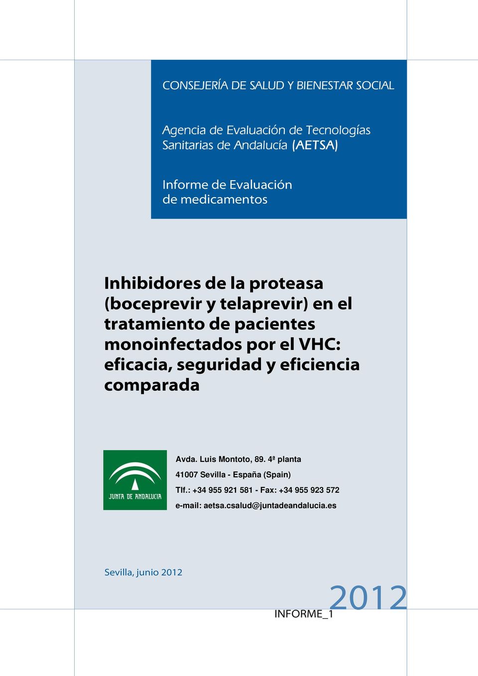 monoinfectados por el VHC: eficacia, seguridad y eficiencia comparada Avda. Luis Montoto, 89.