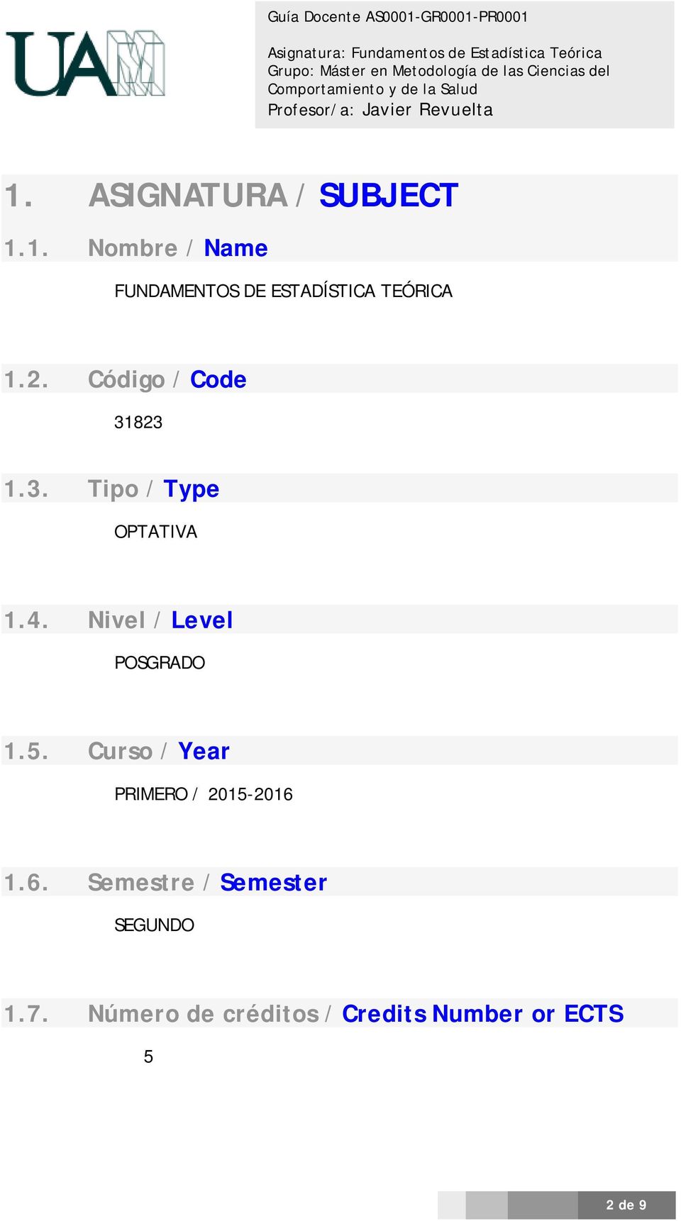 Nivel / Level POSGRADO 1.5. Curso / Year PRIMERO / 2015-2016 