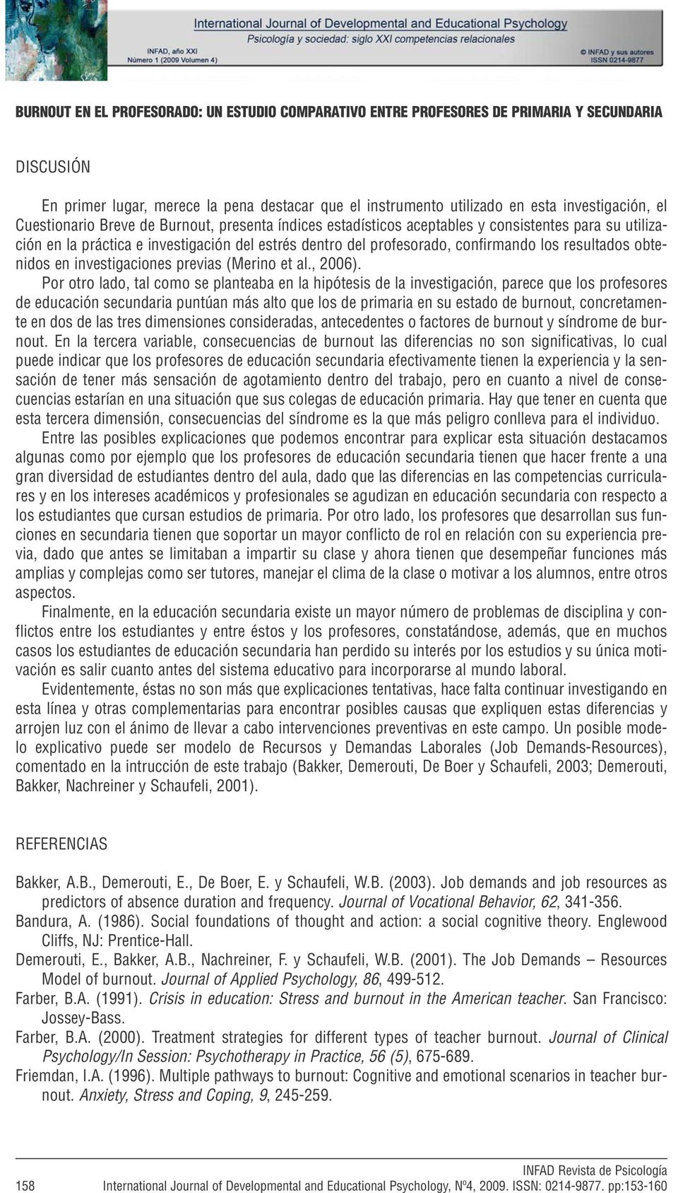 obtenidos en investigaciones previas (Merino et al., 2006).