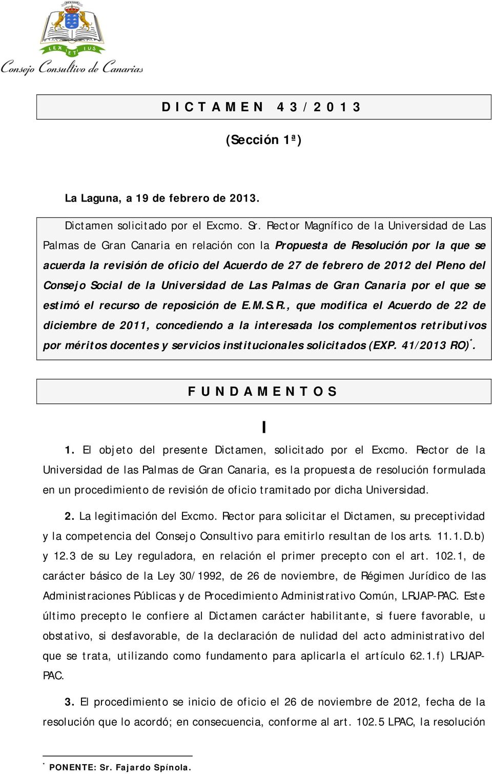 del Consejo Social de la Universidad de Las Palmas de Gran Canaria por el que se estimó el recurso de reposición de E.M.S.R.