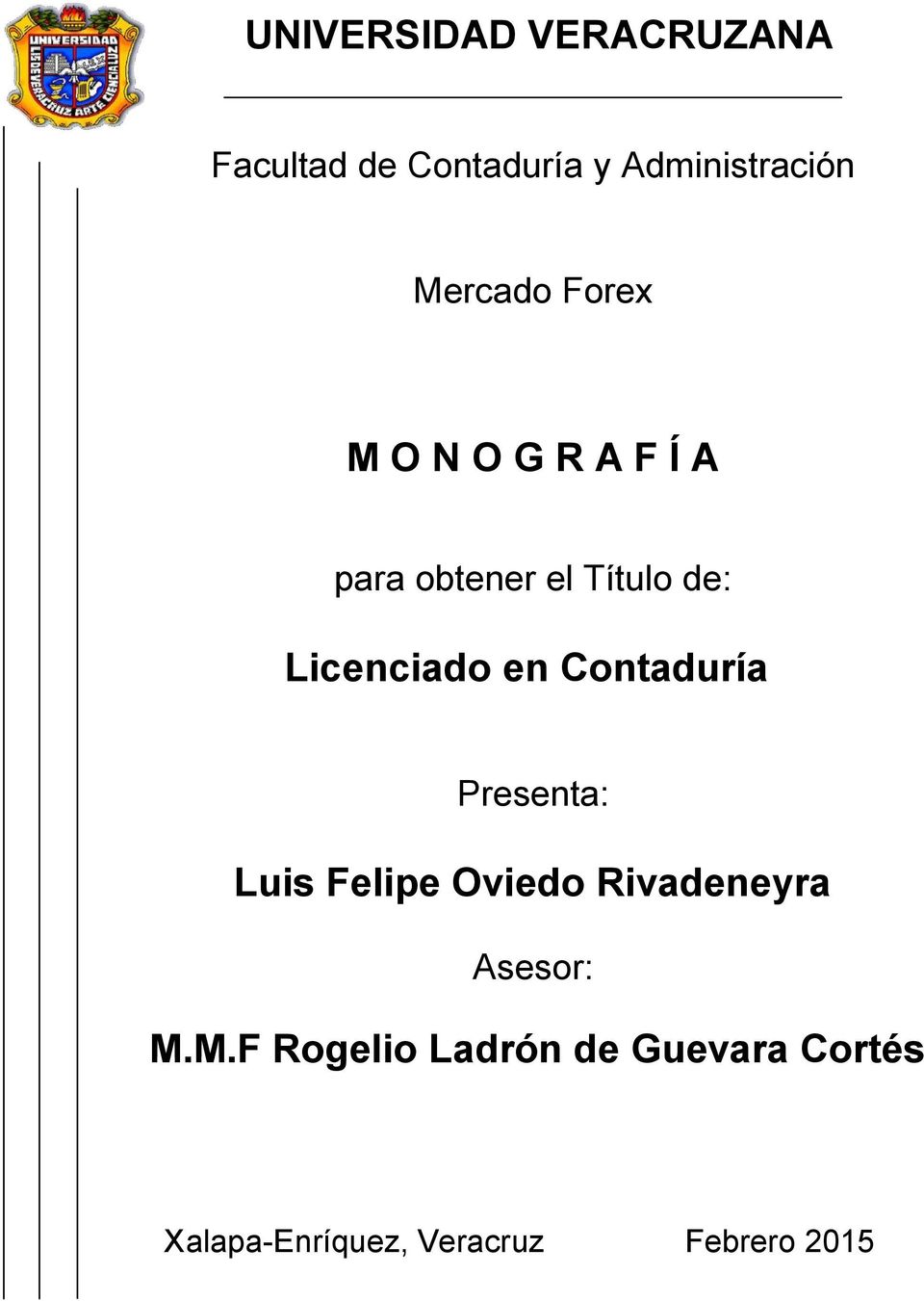 Licenciado en Contaduría Presenta: Luis Felipe Oviedo Rivadeneyra