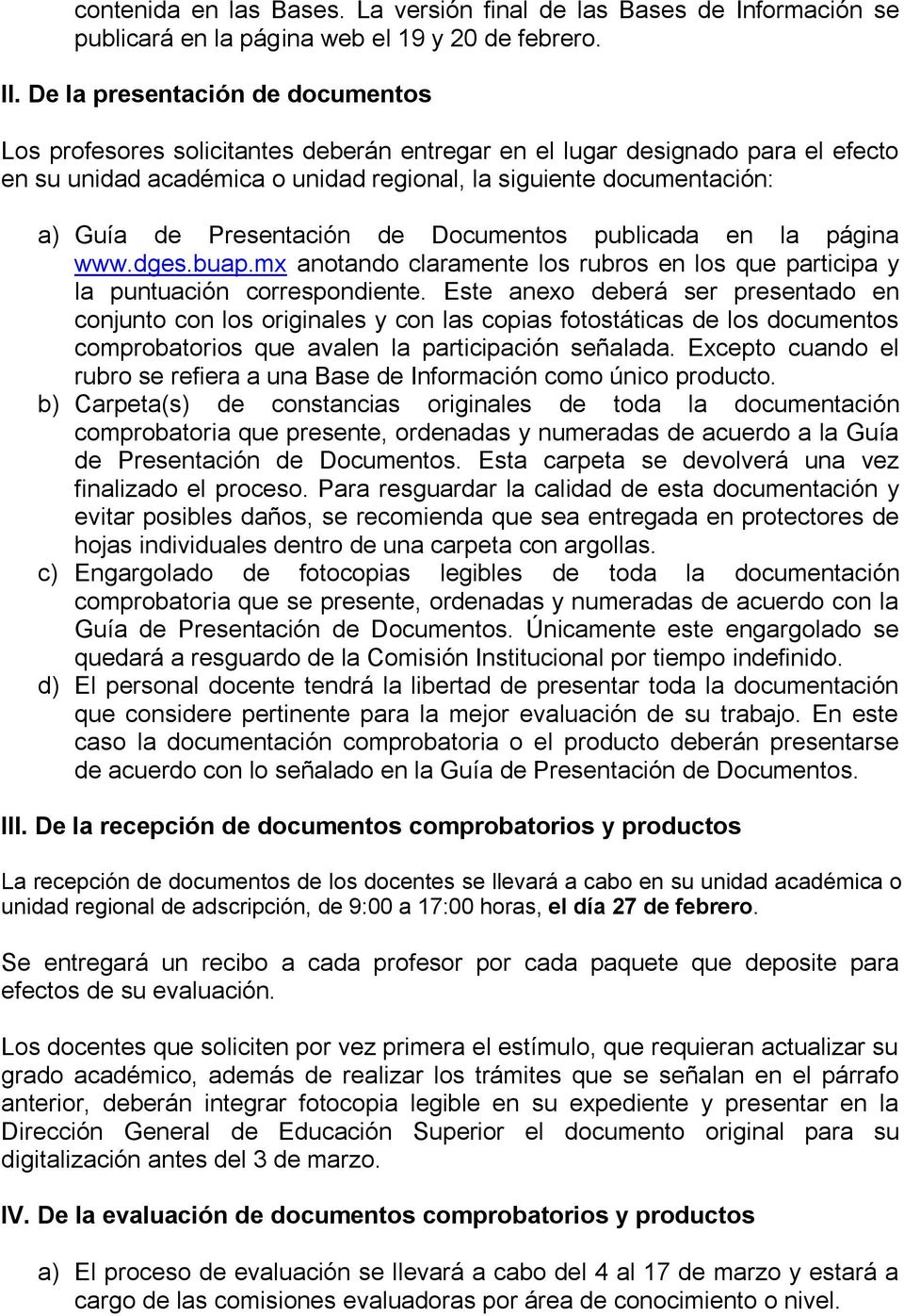 Presentación de Documentos publicada en la página www.dges.buap.mx anotando claramente los rubros en los que participa y la puntuación correspondiente.