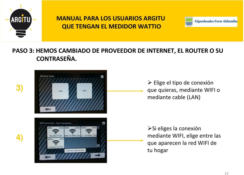 3) Elige el tipo de conexión que quieras, mediante WIFI o