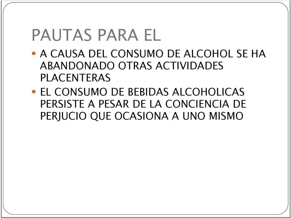 CONSUMO DE BEBIDAS ALCOHOLICAS PERSISTE A PESAR