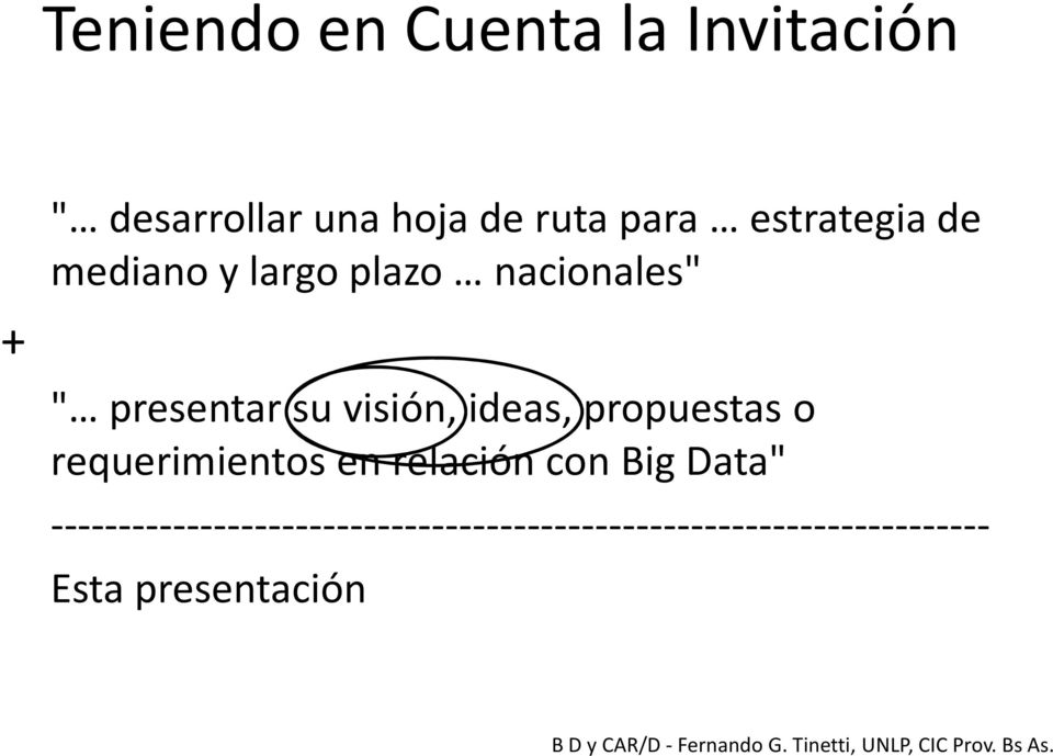 ideas, propuestas o requerimientos en relación con Big Data"