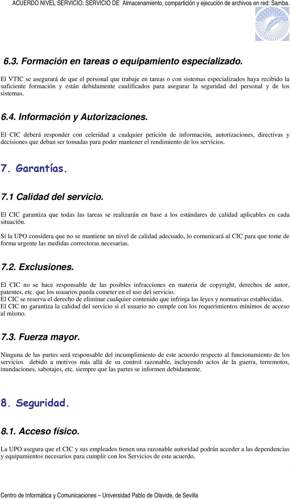 personal y de los sistemas. 6.4. Información y Autorizaciones.