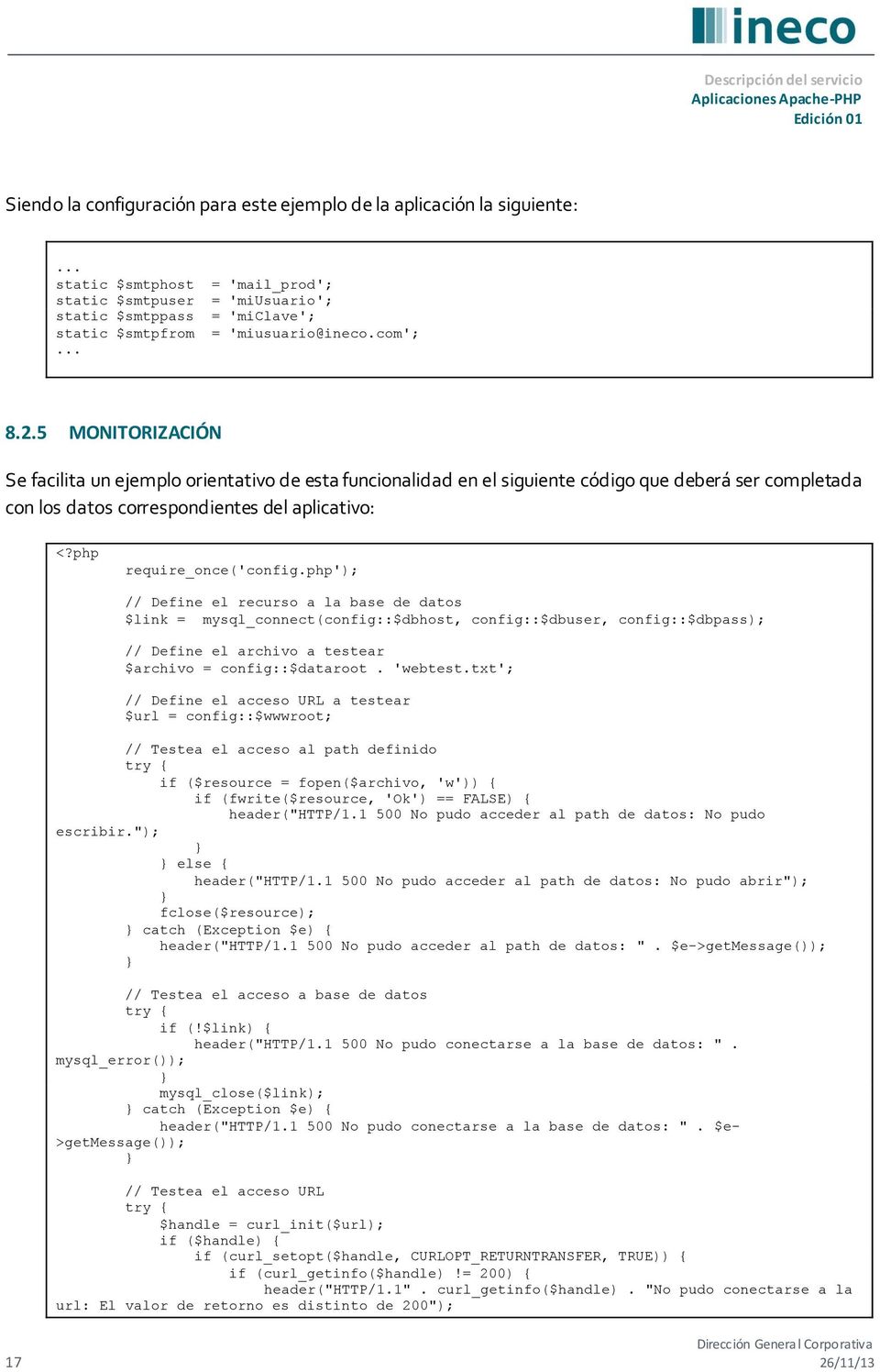 5 MONITORIZACIÓN Se facilita un ejemplo orientativo de esta funcionalidad en el siguiente código que deberá ser completada con los datos correspondientes del aplicativo: <?php require_once('config.