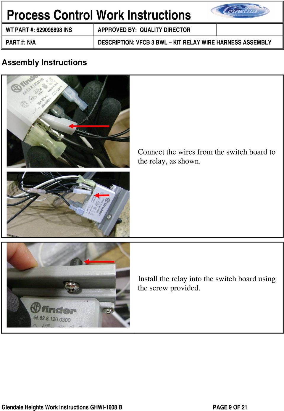 Install the relay into the switch board using the