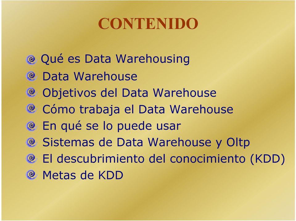 Warehouse En qué se lo puede usar Sistemas de Data
