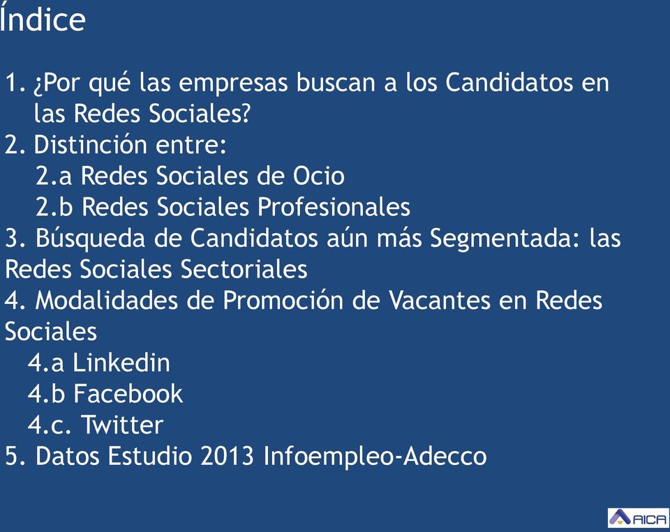 Búsqueda de Candidatos aún más Segmentada: las Redes Sociales Sectoriales 4.
