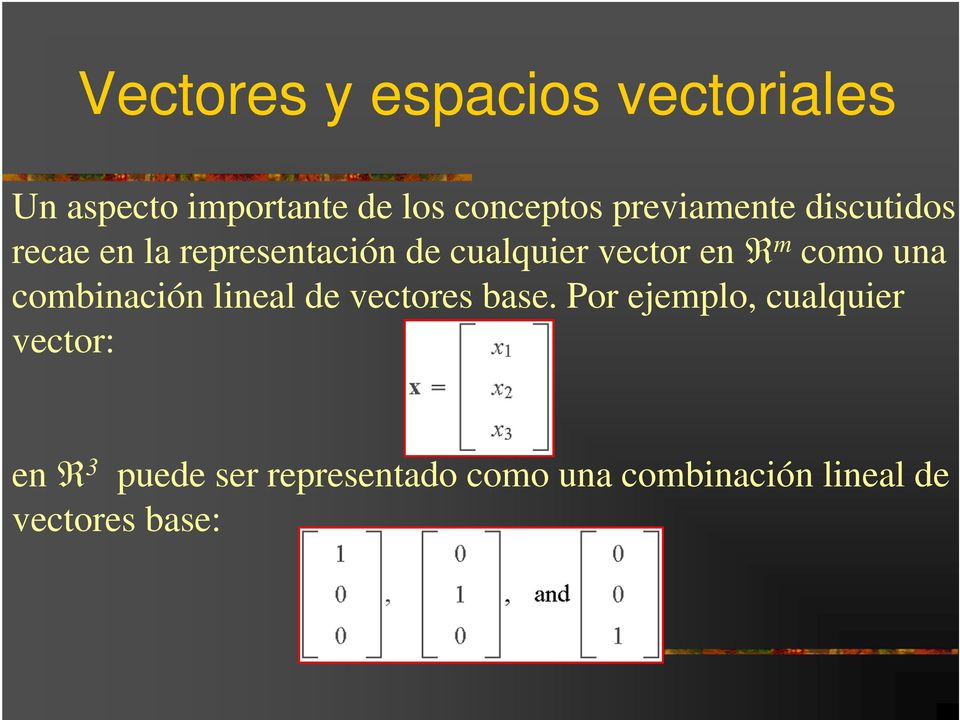 m como una combinación lineal de vectores base.