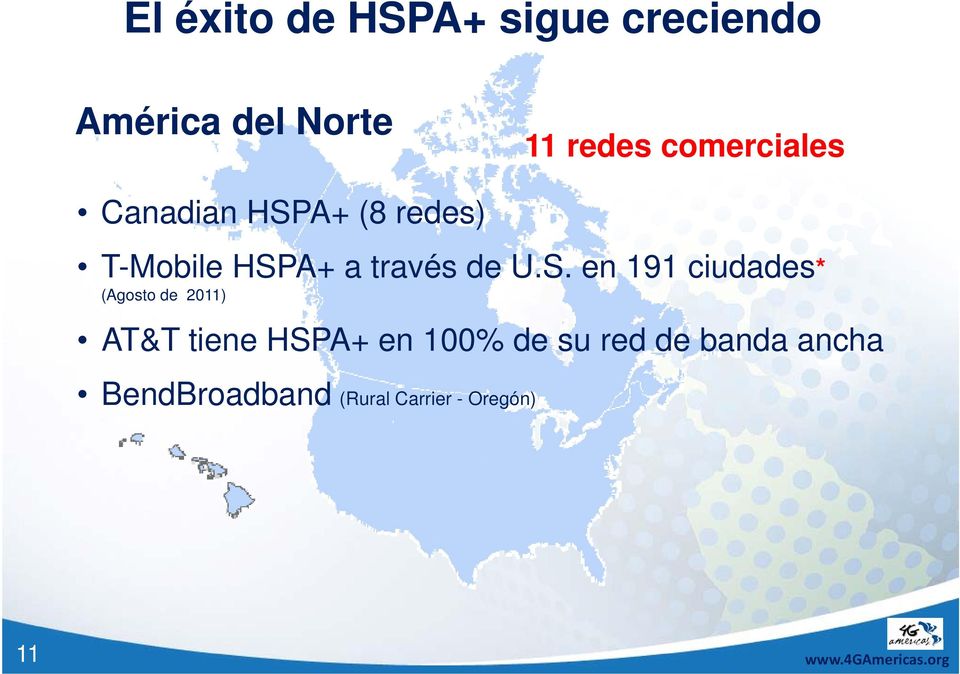 U.S. en 191 ciudades* (Agosto de 2011) AT&T tiene HSPA+ en 100%